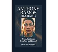 ANTHONY RAMOS BIOGRAPHY: From Brooklyn to Broadway and Beyond