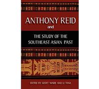 Anthony Reid And The Study Of The Southeast Asian Past