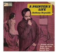 Anthony Reynolds - A Painter's Life [Vinyl Lp]