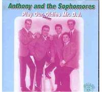 Anthony & the Sophomores - Play Our Oldies Mr DJ [Import]