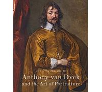 Anthony Van Dyck and the Art of Portraiture
