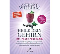 Anthony William Heile dein Gehirn - Das Praxisprogramm: Band 2 von 2: Ho (Relié)