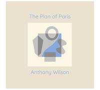 Anthony Wilson The Plan Of Paris (Vinyl)