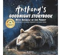 Anthony's Goodnight Storybook with Animals in the Forest: A Personalized Bedtime Book for Anthony | Plus: 20 Calming, Screen-Free Sleep Ideas