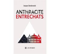 Anthracite Entrechats - Jacques Dombrowski - Le Lys Bleu - broché - Témoignage