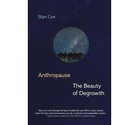Anthropause The Beauty of Degrowth - Stan Cox - Seven Stories Press - ebook (ePub) - Livre