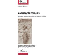 Anthropérotiques Archives ethnographiques de l'institut Kinsey - Frédéric Allamel - L'harmattan - broché - Etude