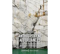 Anthropocene Affordances: Scale, Narrative Form, and the Human in Us-american Literature
