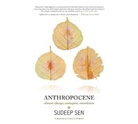 Anthropocene: Climate Change, Contagion, Consolation