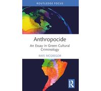 Anthropocide: An Essay in Green Cultural Criminology
