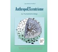 AnthropoEXcentrisme: ou l'humanisme élargi