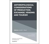 Anthropological Considerations Of Production, Exchange, Vending And Tourism