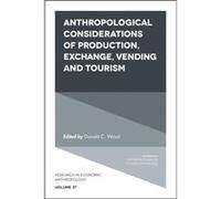Anthropological Considerations of Production Exchange Vending and Tourism Donald C Wood, (Auteur)
