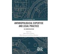Anthropological Expertise and Legal Practice