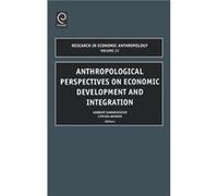 Anthropological Perspectives on Economic Development and Integration