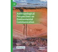 Anthropological Perspectives On Environmental Communication
