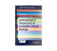 Anthropological Perspectives On Intangible Cultural Heritage