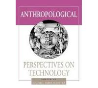 Anthropological Perspectives On Technology
