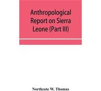 Anthropological report on Sierra Leone Part III Timne Grammar and stories - Northcote W. Thomas - Alpha Editions - Livre en Anglais Northcote W. ThomasNorthcote W. Thomas (Auteur)