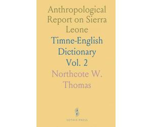 Anthropological Report on Sierra Leone: Timne-English Dictionary