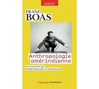 Franz Boas – Anthropologie amérindienne – Trad. Isabelle Kalinowski & Camille Joseph – Flammarion