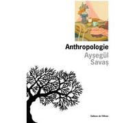 Anthropologie Aysegül Savas (Auteur)