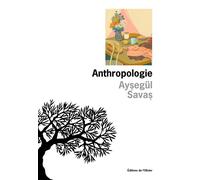 Anthropologie - Aysegül Savas - De L'olivier Eds - broché - Roman