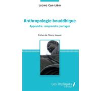 Anthropologie bouddhique Apprendre, comprendre, partager - Cân-Liêm Luong - L'harmattan - broché - Essai