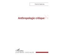 Anthropologie critique - Patrick Gaboriau - L'harmattan - broché - Essai