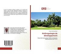 Anthropologie de développement: Cours de Licence des I.S.D.R. et d’autres Etablissements de l’E.S.U