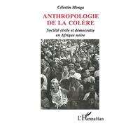 Anthropologie de la colère: Société civile et démocratie en Afrique noire