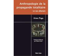 Anthropologie de la propagande totalitaire : le cas Albanais