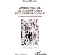 Mourad Merdaci – Anthropologie de la souffrance psychique et sociale – Broché