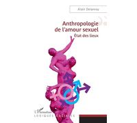 Anthropologie de l'amour sexuel: Etat des lieux