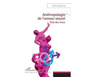 Anthropologie de l'amour sexuel: Etat des lieux