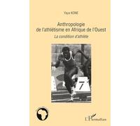 Anthropologie de l'athlétisme en Afrique de l'Ouest: La condition d'athlète