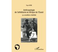 Anthropologie de l'athlétisme en Afrique de l'Ouest: La condition d'athlète