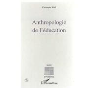 Anthropologie de l'éducation - Christoph Wulf - L'harmattan - broché - Livre