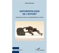 Anthropologie de l'effort – Expériences vécues et représentation du monde – L'Harmattan