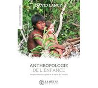 Anthropologie de l'enfance David Lancy (Auteur)