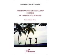 Anthropologie de l'exclusion ou l'exil de la condition humaine - Adalberto Dias De Carvalho - L'harmattan - broché - Essai