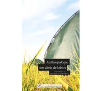 Anthropologie des abris de loisirs - Gilles Raveneau - Pu.paris Nanterre - broché - Essai