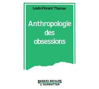 Anthropologie des obsessions - Louis-Vincent Thomas - L'harmattan - broché - Livre
