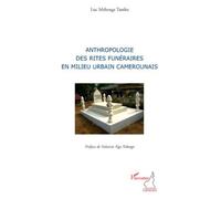 Anthropologie Des Rites Funéraires En Milieu Urbain Camerounais