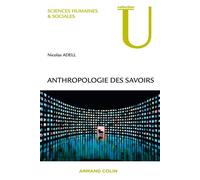 Anthropologie des savoirs - Nicolas Adell-Gombert - Armand Colin - broché - Essai