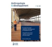 Anthropologie & développement n° 56, 2025: Au prisme du travail : capitalisme, développement et changement social