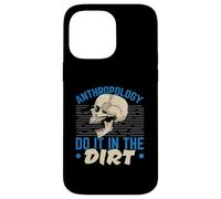 Anthropologie Do It in The Dirt Science Anthropologist Coque pour iPhone 14 Pro Max