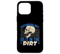 Anthropologie Do It in The Dirt Science Anthropologist Coque pour iPhone 16 Pro Max
