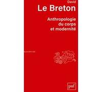 Anthropologie du corps et modernité David Le Breton (Auteur)
