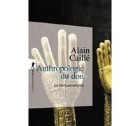 Anthropologie du don Alain Caillé (Auteur)